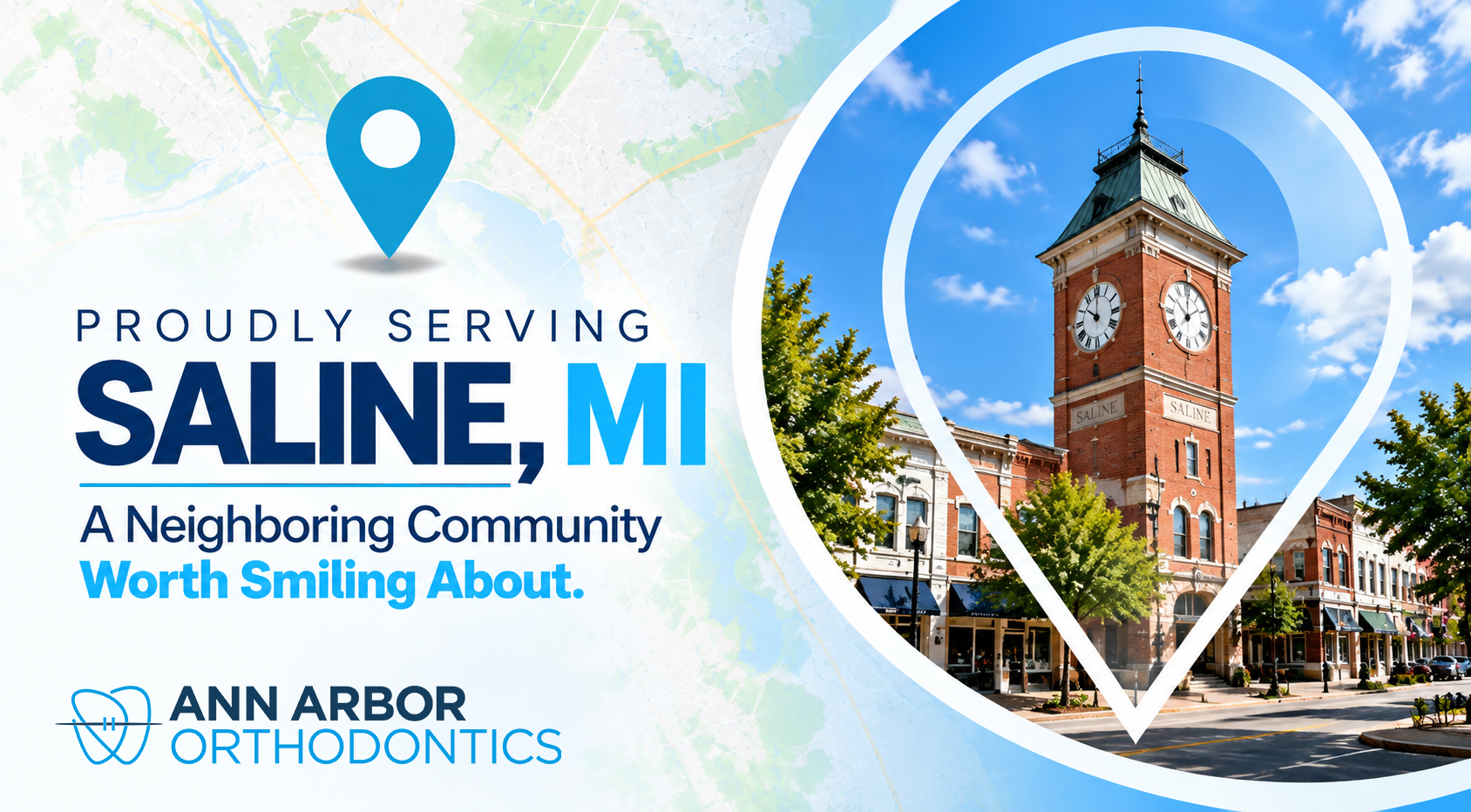 Map pin framing a red-brick Saline clock tower and historic storefronts on a sunny downtown street, beside the words Proudly Serving Saline, MI and the Ann Arbor Orthodontics logo.